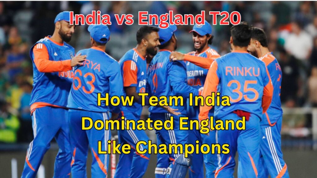 India vs England T20 How Team India Dominated Like Champions